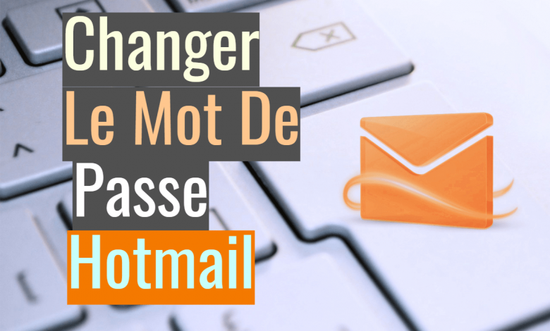 changer le mot de passe hotmail