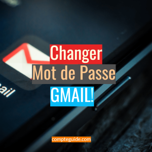 changer mot de passe gmail