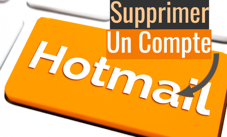 Supprimer Un Compte Hotmail